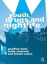Youth, Drugs, and Nightlife (e-bok)