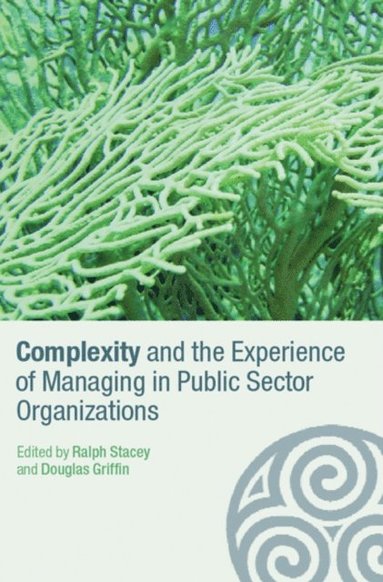 Complexity and the Experience of Managing in Public Sector Organizations (e-bok)