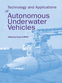 Technology and Applications of Autonomous Underwater Vehicles (e-bok)