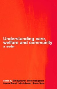 Understanding Care, Welfare and Community (e-bok)