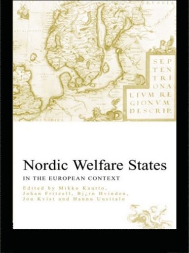Nordic Welfare States in the European Context (inbunden)