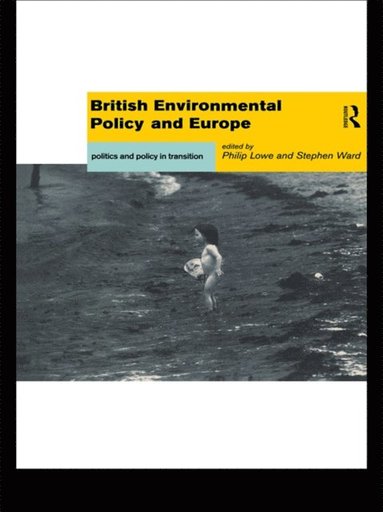 British Environmental Policy and Europe (hftad)