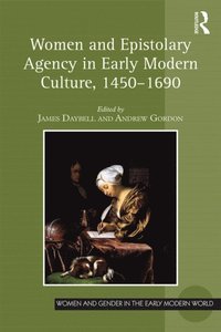 Women and Epistolary Agency in Early Modern Culture, 1450-1690 (e-bok)