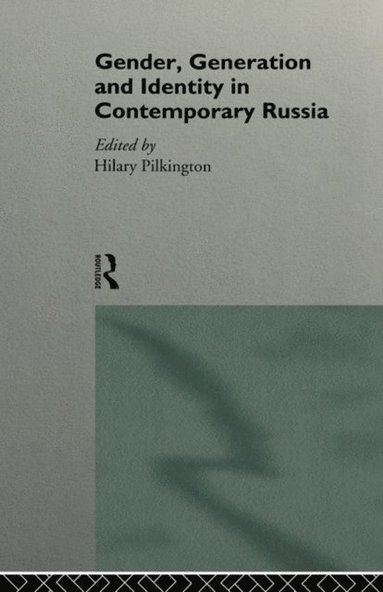 Gender, Generation and Identity in Contemporary Russia (inbunden)