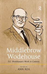Middlebrow Wodehouse (e-bok)