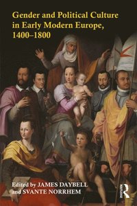 Gender and Political Culture in Early Modern Europe, 1400-1800 (e-bok)