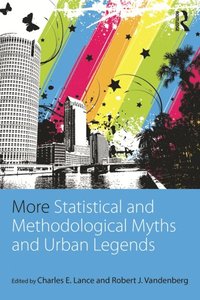 More Statistical and Methodological Myths and Urban Legends (e-bok)