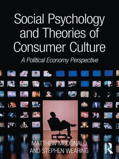 Social Psychology and Theories of Consumer Culture (e-bok)