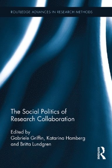 Social Politics of Research Collaboration (inbunden)