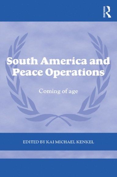 South America and Peace Operations (inbunden)