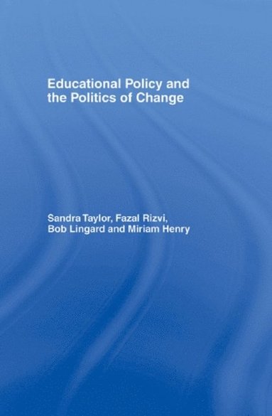 Educational Policy and the Politics of Change (inbunden)