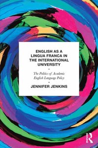 English as a Lingua Franca in the International University (e-bok)