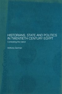 Historians, State and Politics in Twentieth Century Egypt (e-bok)