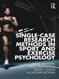 Single-Case Research Methods in Sport and Exercise Psychology (e-bok)