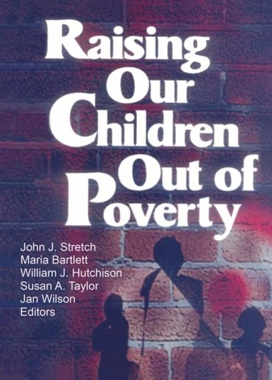 Raising Our Children Out of Poverty (e-bok)