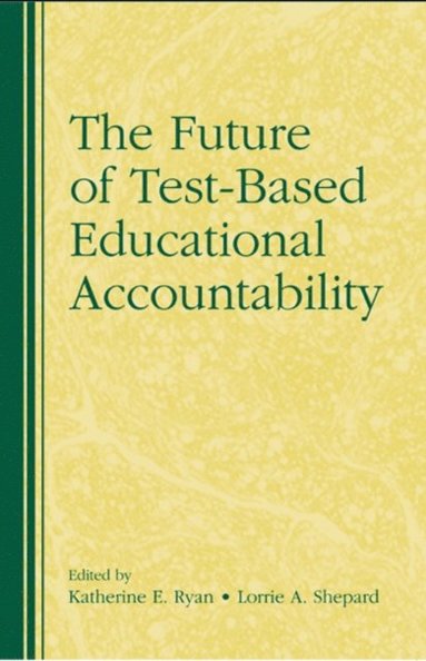 Future of Test-Based Educational Accountability (häftad)