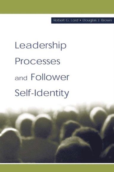 Leadership Processes and Follower Self-identity (e-bok)