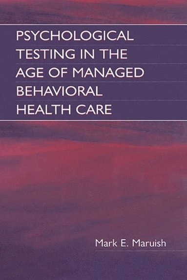 Psychological Testing in the Age of Managed Behavioral Health Care (hftad)