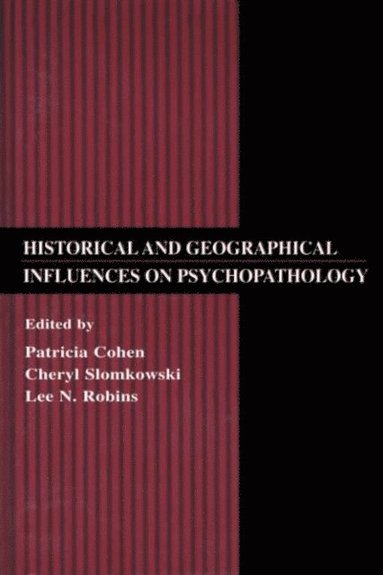 Historical and Geographical Influences on Psychopathology (e-bok)