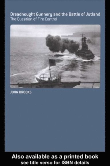 Dreadnought Gunnery and the Battle of Jutland (e-bok)
