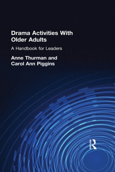 Drama Activities With Older Adults (e-bok)