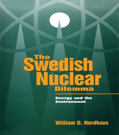 The Swedish Nuclear Dilemma (inbunden)