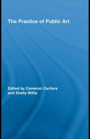 Practice of Public Art (inbunden)