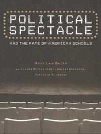 Political Spectacle and the Fate of American Schools (e-bok)