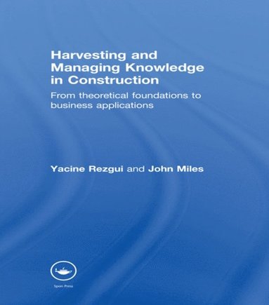 Harvesting and Managing Knowledge in Construction (e-bok)