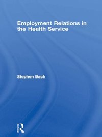 Employment Relations in the Health Service (e-bok)