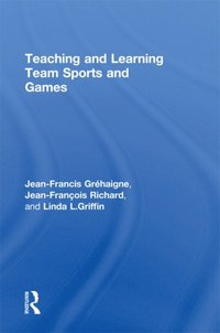 Teaching and Learning Team Sports and Games (e-bok)