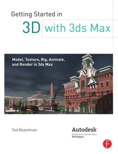 Getting Started in 3D with 3ds Max (inbunden)