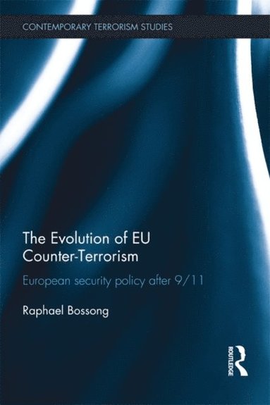 The Evolution of EU Counter-Terrorism (e-bok)