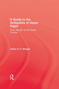 Guide to the Antiquities of Upper Egypt (e-bok)
