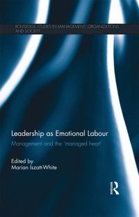 Leadership As Emotional Labour Marian Iszatt White Ebok 9781136226878 Bokus