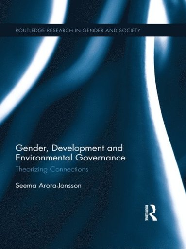 Gender, Development and Environmental Governance (e-bok)