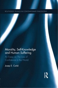 Morality, Self Knowledge and Human Suffering (e-bok)
