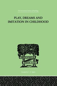 Play, Dreams And Imitation In Childhood (e-bok)