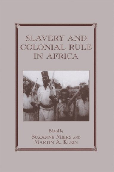Slavery and Colonial Rule in Africa (e-bok)