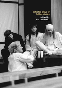 Selected Plays of Helene Cixous (e-bok)