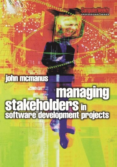 Managing Stakeholders in Software Development Projects (e-bok)