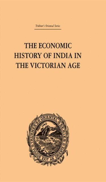 Economic History of India in the Victorian Age (inbunden)