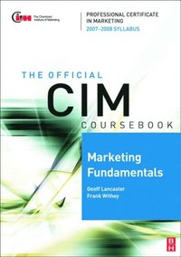 CIM Coursebook Marketing Fundamentals 07/08 (e-bok)