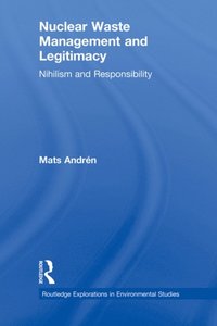Nuclear  Waste Management and Legitimacy (e-bok)