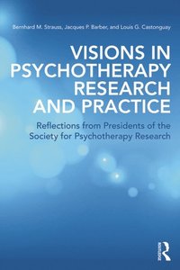Visions in Psychotherapy Research and Practice (e-bok)