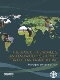 State of the World's Land and Water Resources for Food and Agriculture (e-bok)