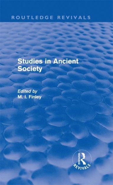 Studies in Ancient Society (Routledge Revivals) (e-bok)