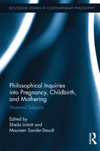 Philosophical Inquiries into Pregnancy, Childbirth, and Mothering (hftad)