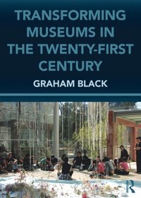 Transforming Museums in the Twenty-first Century (e-bok)