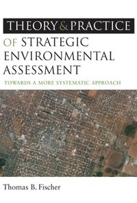 The Theory and Practice of Strategic Environmental Assessment (e-bok)